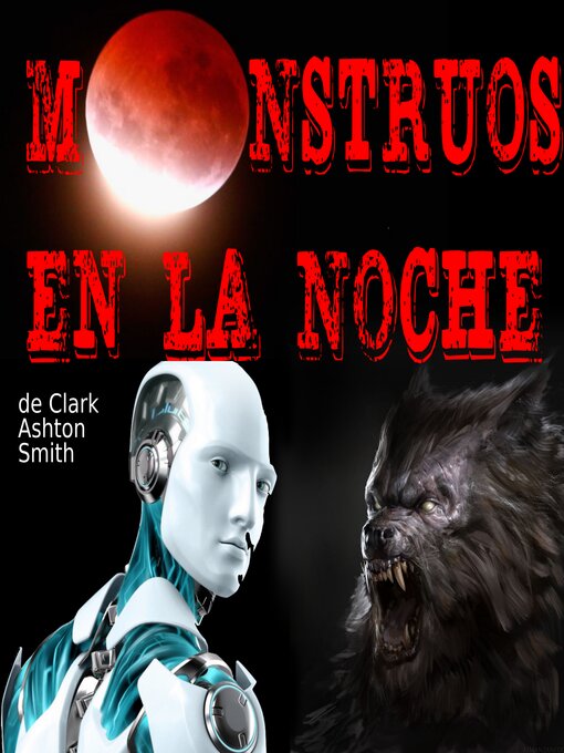 Title details for Monstruos en la Noche -de Clark Ashton Smith- (Alfredo Giménez) by Clark Ashton Smith - Available